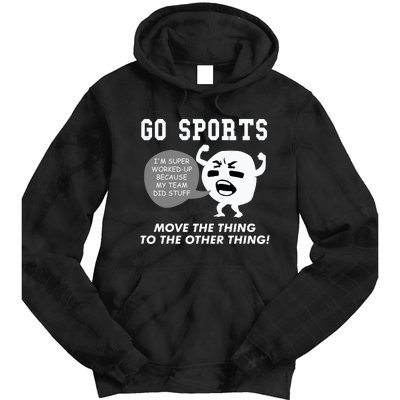 GO SPORTS Move The Thing To The Other Thing Tie Dye Hoodie