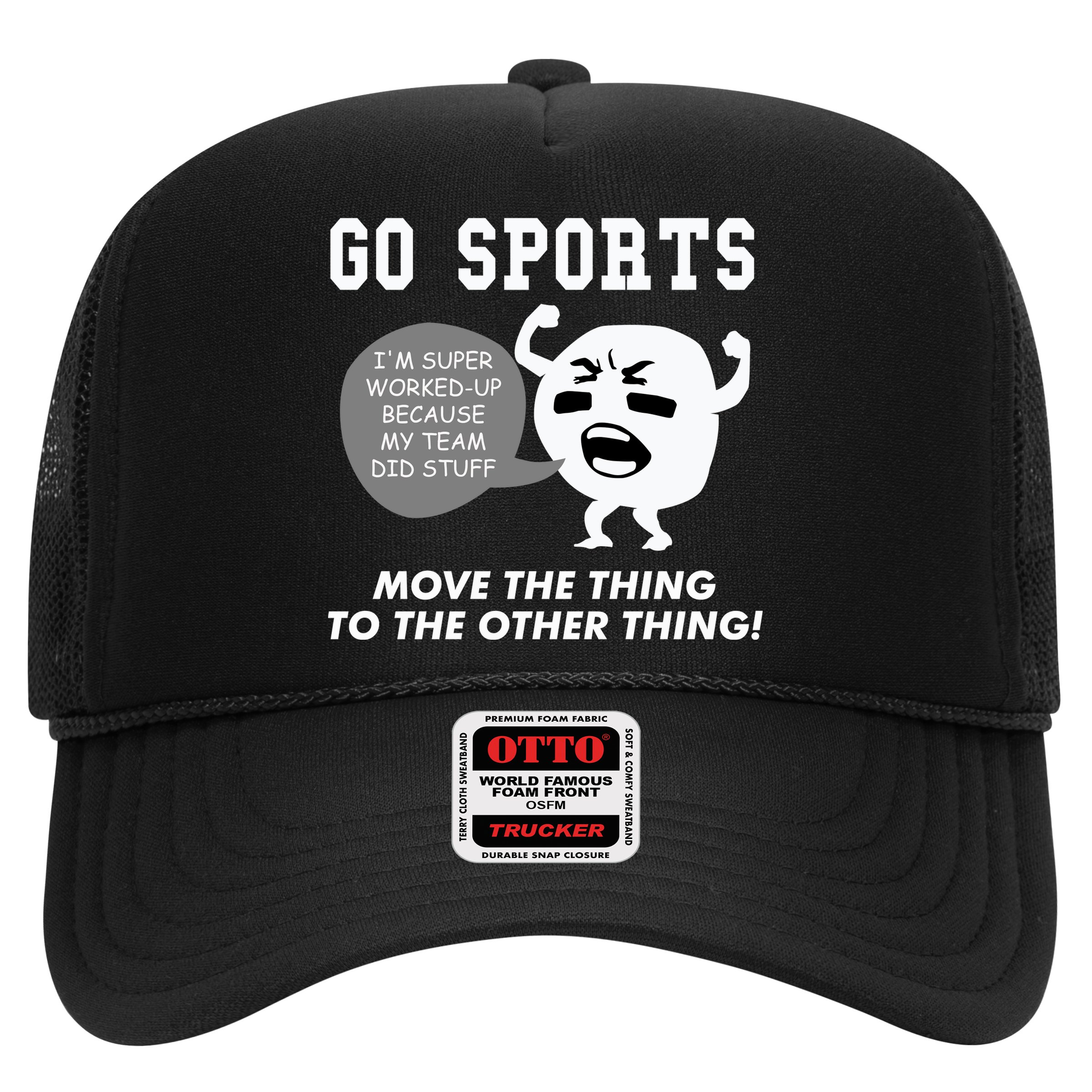 GO SPORTS Move The Thing To The Other Thing Hat