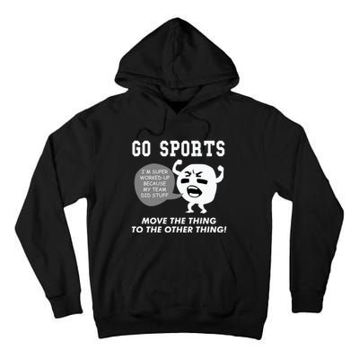 GO SPORTS Move The Thing To The Other Thing Tall Hoodie