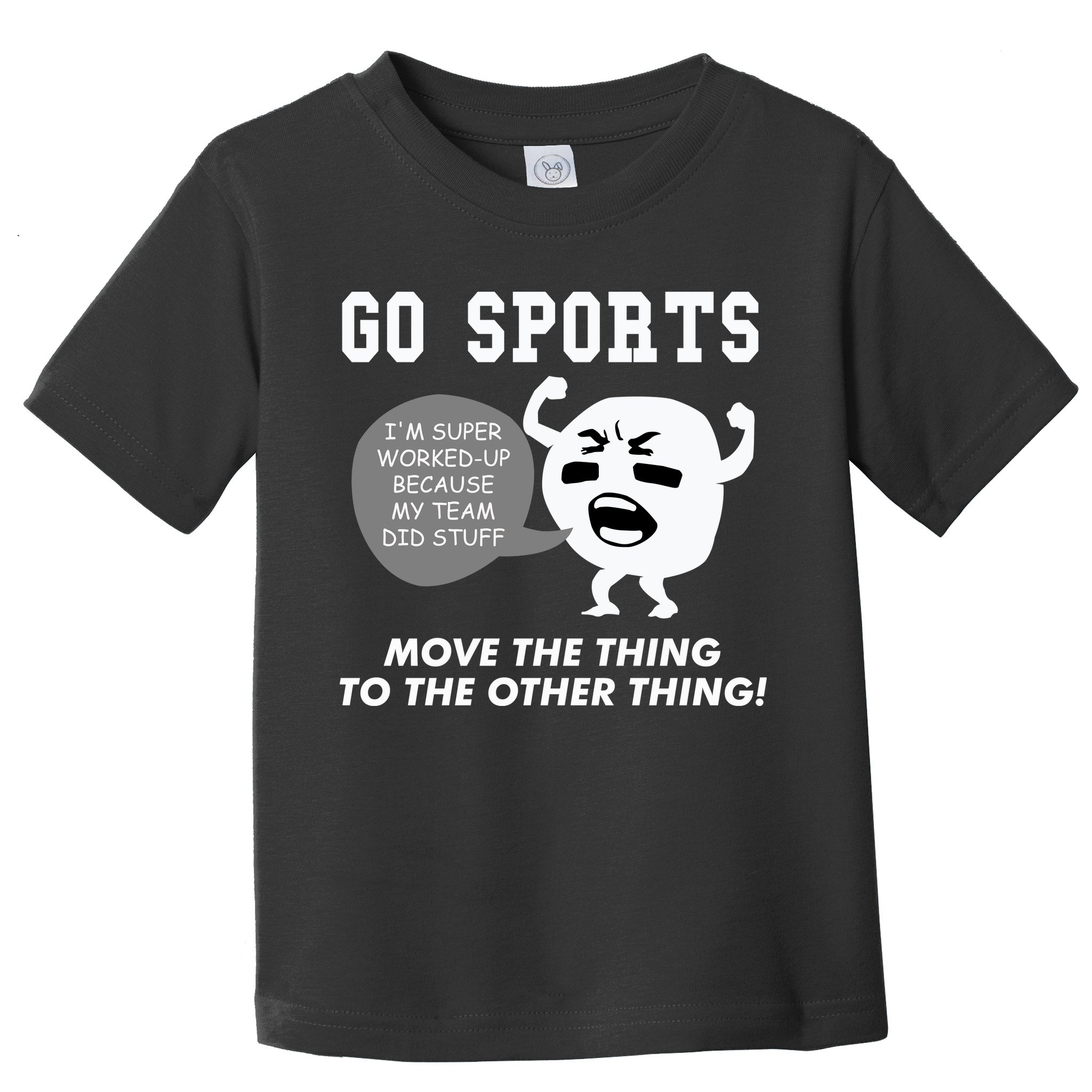 GO SPORTS Move The Thing To The Other Thing Toddler T-Shirt