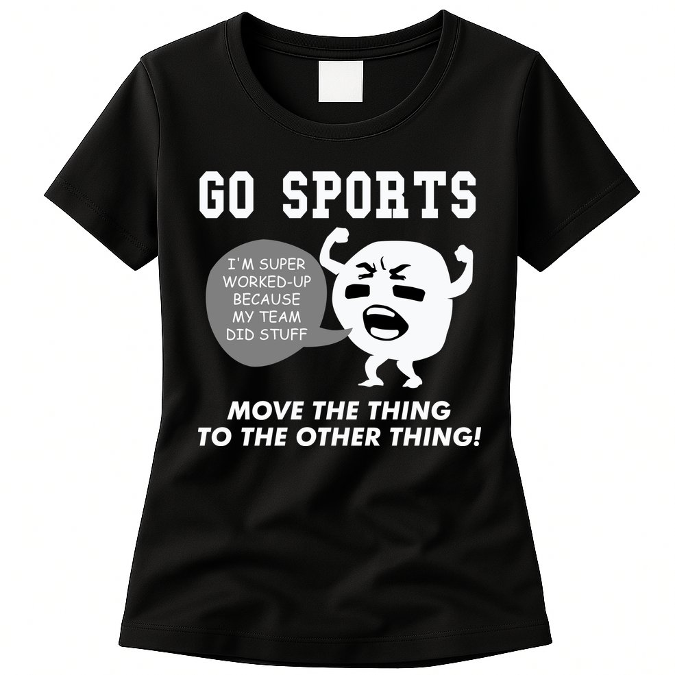 GO SPORTS Move The Thing To The Other Thing Womens T-Shirt