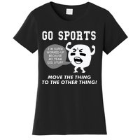 GO SPORTS Move The Thing To The Other Thing Women's T-Shirt