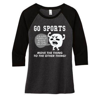 GO SPORTS Move The Thing To The Other Thing Women's Tri-Blend 3/4-Sleeve Raglan Shirt