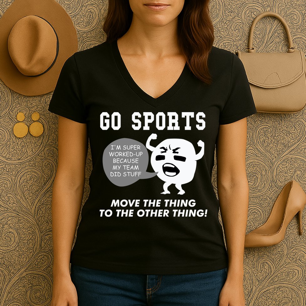 GO SPORTS Move The Thing To The Other Thing Women's V-Neck T-Shirt