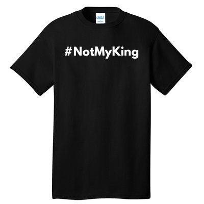 Graham Smith Not My King Tall T-Shirt