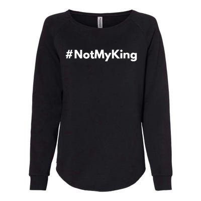 Graham Smith Not My King Womens California Wash Sweatshirt