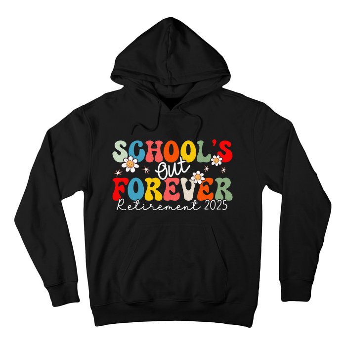 Groovy SchoolS Out Forever Retirement 2025 Retired Teacher Love Hoodie