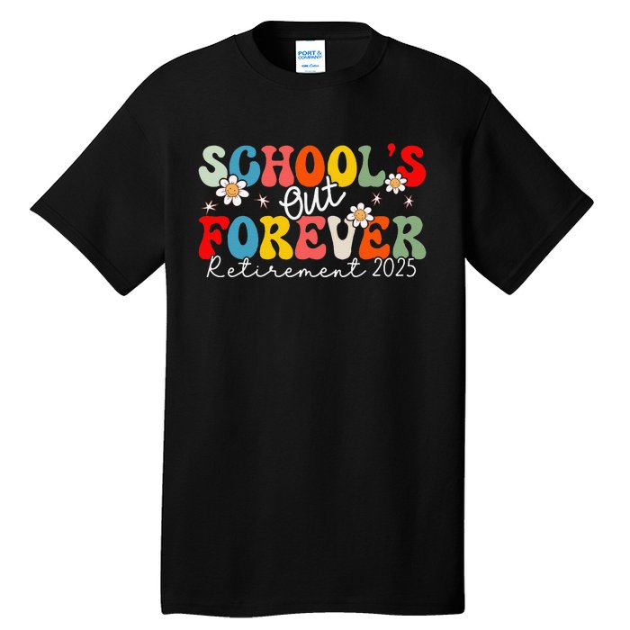 Groovy SchoolS Out Forever Retirement 2025 Retired Teacher Love Tall T-Shirt