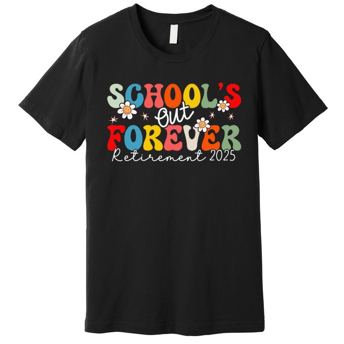 Groovy SchoolS Out Forever Retirement 2025 Retired Teacher Love Premium T-Shirt