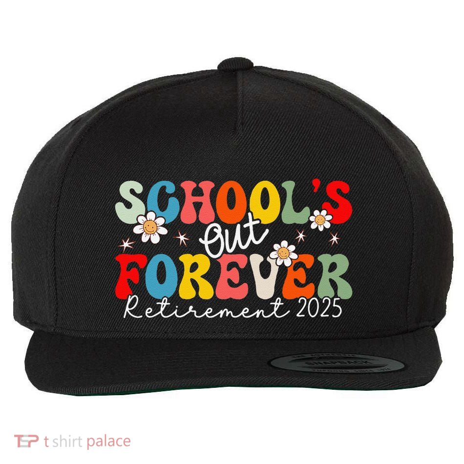 Groovy SchoolS Out Forever Retirement 2025 Retired Teacher Love Wool Snapback Cap