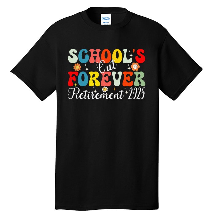 Groovy SchoolS Out Forever Retirement 2025 Retired Teacher Gift Tall T-Shirt