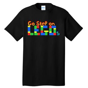 Go Step On LEGOs Tall T-Shirt