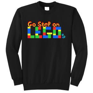 Go Step On LEGOs Tall Sweatshirt