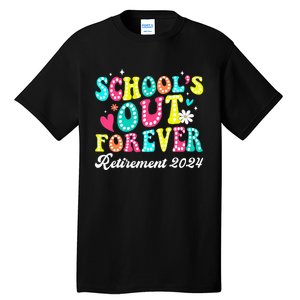 Groovy SchoolS Out Forever Retirement 2024 Tall T-Shirt