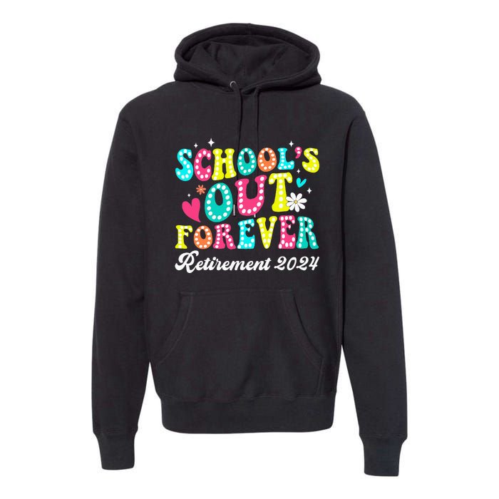 Groovy SchoolS Out Forever Retirement 2024 Premium Hoodie