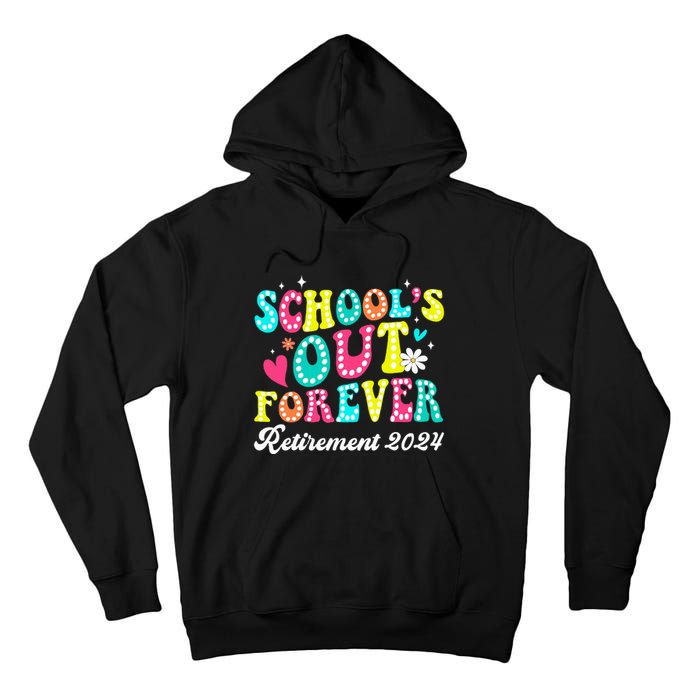 Groovy SchoolS Out Forever Retirement 2024 Tall Hoodie