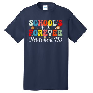 Groovy SchoolS Out Forever Retirement 2025 Retired Teacher Tall T-Shirt