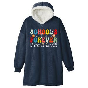 Groovy SchoolS Out Forever Retirement 2025 Retired Teacher Hooded Wearable Blanket