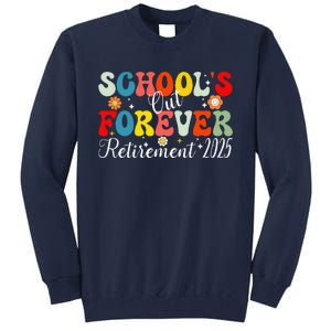 Groovy SchoolS Out Forever Retirement 2025 Retired Teacher Tall Sweatshirt