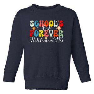 Groovy SchoolS Out Forever Retirement 2025 Retired Teacher Toddler Sweatshirt