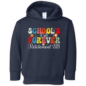 Groovy SchoolS Out Forever Retirement 2025 Retired Teacher Toddler Hoodie