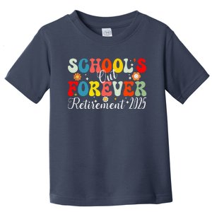 Groovy SchoolS Out Forever Retirement 2025 Retired Teacher Toddler T-Shirt