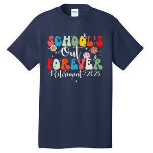 Groovy SchoolS Out Forever Retirement 2025 Retired Teacher Tall T-Shirt