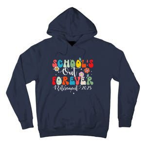 Groovy SchoolS Out Forever Retirement 2025 Retired Teacher Tall Hoodie