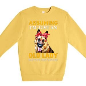 Ger Shepherd Old Lady Assuming Im Just An Old Lady Cute Gift Premium Crewneck Sweatshirt