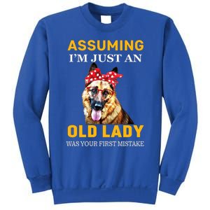 Ger Shepherd Old Lady Assuming Im Just An Old Lady Cute Gift Sweatshirt