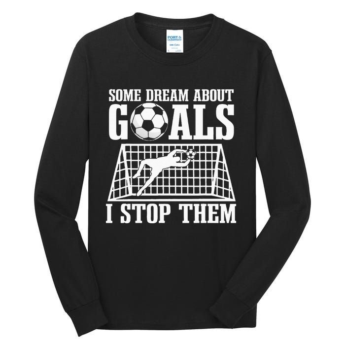 Goalie Soccer Player Goalkeeper Team Keeper Sport Goaltender Tall Long Sleeve T-Shirt