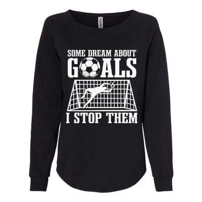 Goalie Soccer Player Goalkeeper Team Keeper Sport Goaltender Womens California Wash Sweatshirt