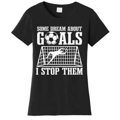 Goalie Soccer Player Goalkeeper Team Keeper Sport Goaltender Women's T-Shirt