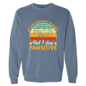 Ger Shorthaired Pointer My Gsp Does But I Stay Pawsitive Gift Garment-Dyed Sweatshirt