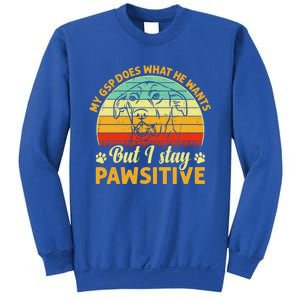 Ger Shorthaired Pointer My Gsp Does But I Stay Pawsitive Gift Sweatshirt