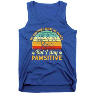 Ger Shorthaired Pointer My Gsp Does But I Stay Pawsitive Gift Tank Top