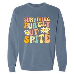 Groovy Surviving Purely Out Of Spite A Humorous Funny Joke Garment-Dyed Sweatshirt