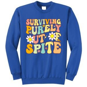 Groovy Surviving Purely Out Of Spite A Humorous Funny Joke Sweatshirt