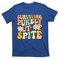 Groovy Surviving Purely Out Of Spite A Humorous Funny Joke T-Shirt