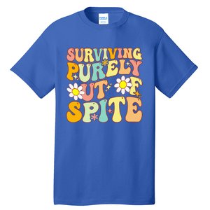 Groovy Surviving Purely Out Of Spite A Humorous Funny Joke Tall T-Shirt