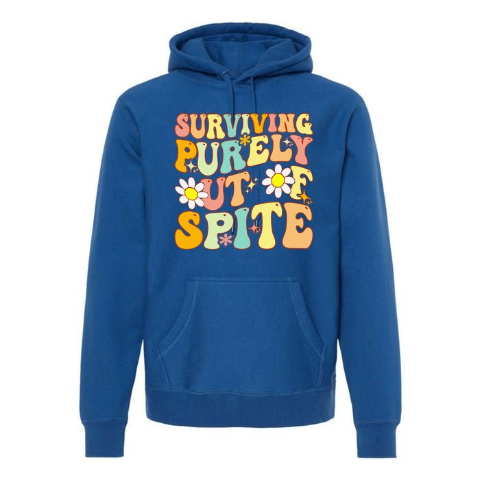 Groovy Surviving Purely Out Of Spite A Humorous Funny Joke Premium Hoodie