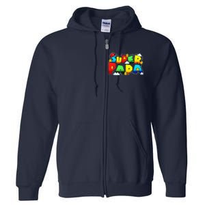 Gamer Super Papa Funny Father Day Gifts Gamer Gift For Papa Full Zip Hoodie