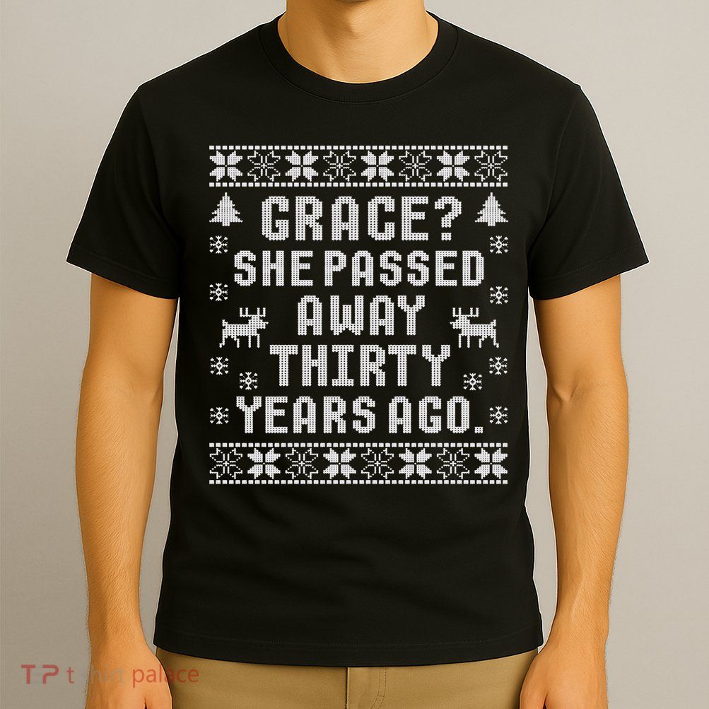 Grace She Passed Away Thirty Years Ago T-Shirt