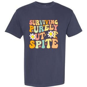 Groovy Surviving Purely Out Of Spite A Humorous Funny Joke Garment-Dyed Heavyweight T-Shirt