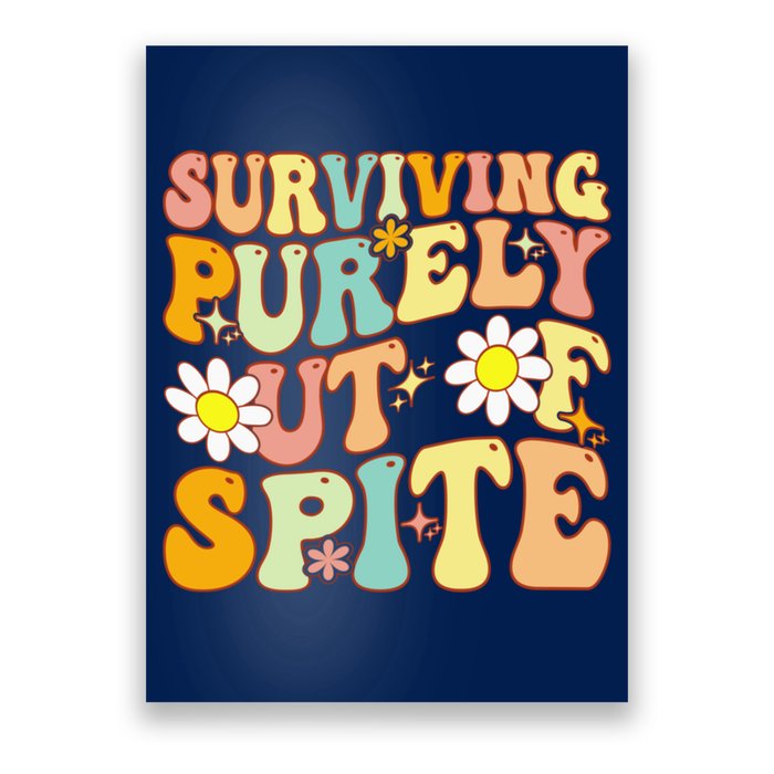Groovy Surviving Purely Out Of Spite A Humorous Funny Joke Poster
