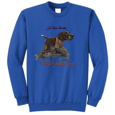 Ger Shorthaired Pointer Gift A Born Hunter! Sweatshirt