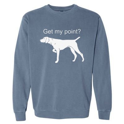 German Shorthaired Pointer Funny Dog Lover Garment-Dyed Sweatshirt