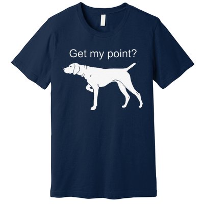 German Shorthaired Pointer Funny Dog Lover Premium T-Shirt