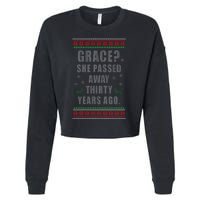 Grace? She Passed Away Thirty Years Ago Ugly Sweater Cropped Pullover Crew