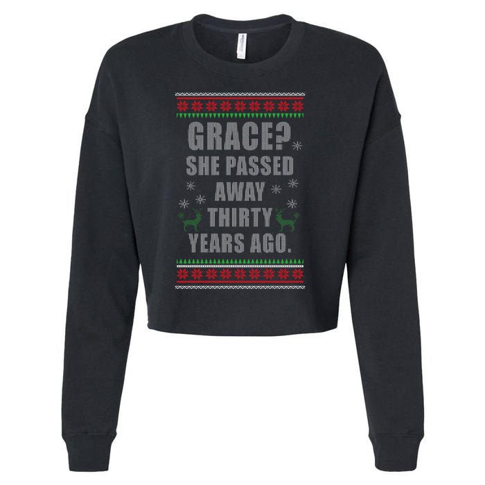 Grace? She Passed Away Thirty Years Ago Ugly Sweater Cropped Pullover Crew